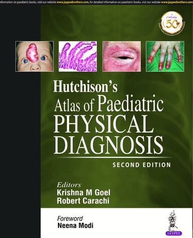 Krishna M Goel, Robert Carachi - Hutchison's Atlas of Paediatric Physical Diagnosis, Inbunden