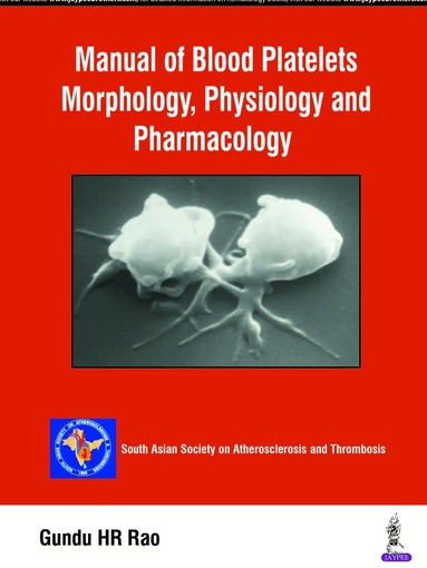 Gundu HR Rao - Manual of Blood Platelets: Morphology, Physiology and Pharmacology, Häftad