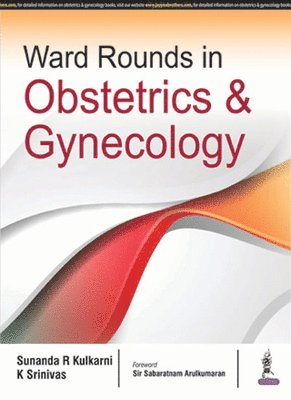 Sunanda Kulkarni, K Srinivas - Ward Rounds in Obstetrics & Gynecology, Häftad