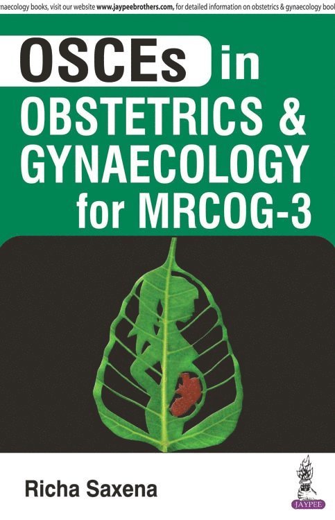 Richa Saxena - OSCES in Obstetrics and Gynaecology for MRCOG - 3, Häftad