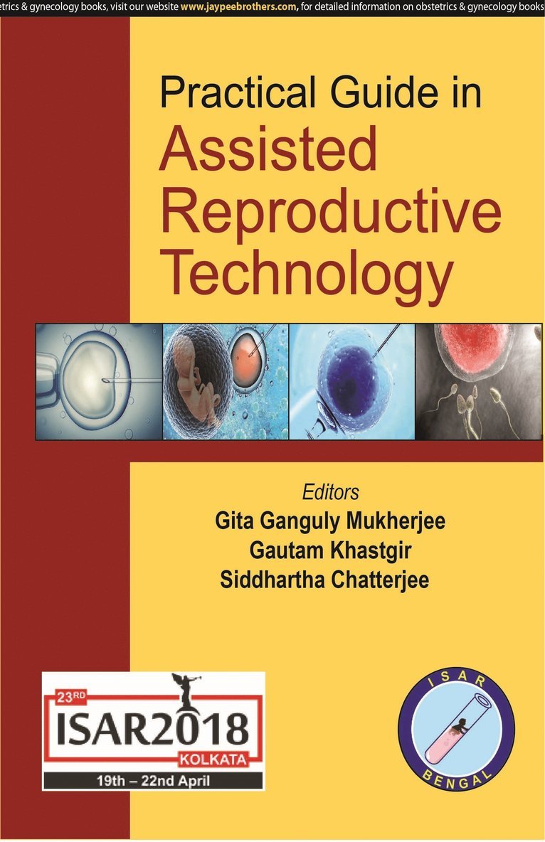 Gita Ganguly Mukherjee, Gautam Khastgir, Siddhartha Chatterjee - Practical Guide in Assisted Reproductive Technology, Häftad
