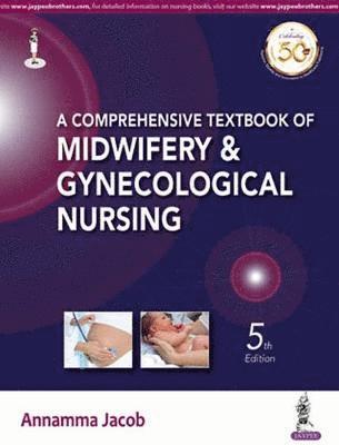 A Comprehensive Textbook of Midwifery & Gynecological Nursing 1