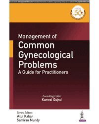 Atul Kakar, Samiran Nundy - Management of Common Gynecological Problems, Häftad