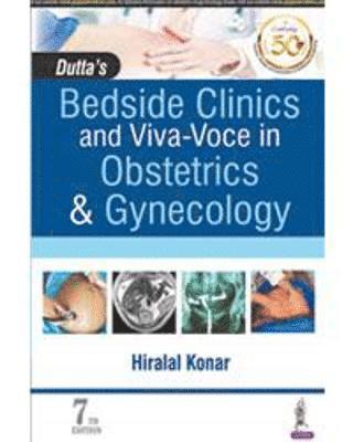 Dutta's Bedside Clinics and Viva-Voce in Obstetrics & Gynecology 1