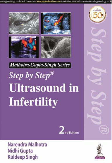 Narendra Malhotra, Nidhi Gupta, Kuldeep Singh - Step by Step Ultrasound in Infertility, Häftad
