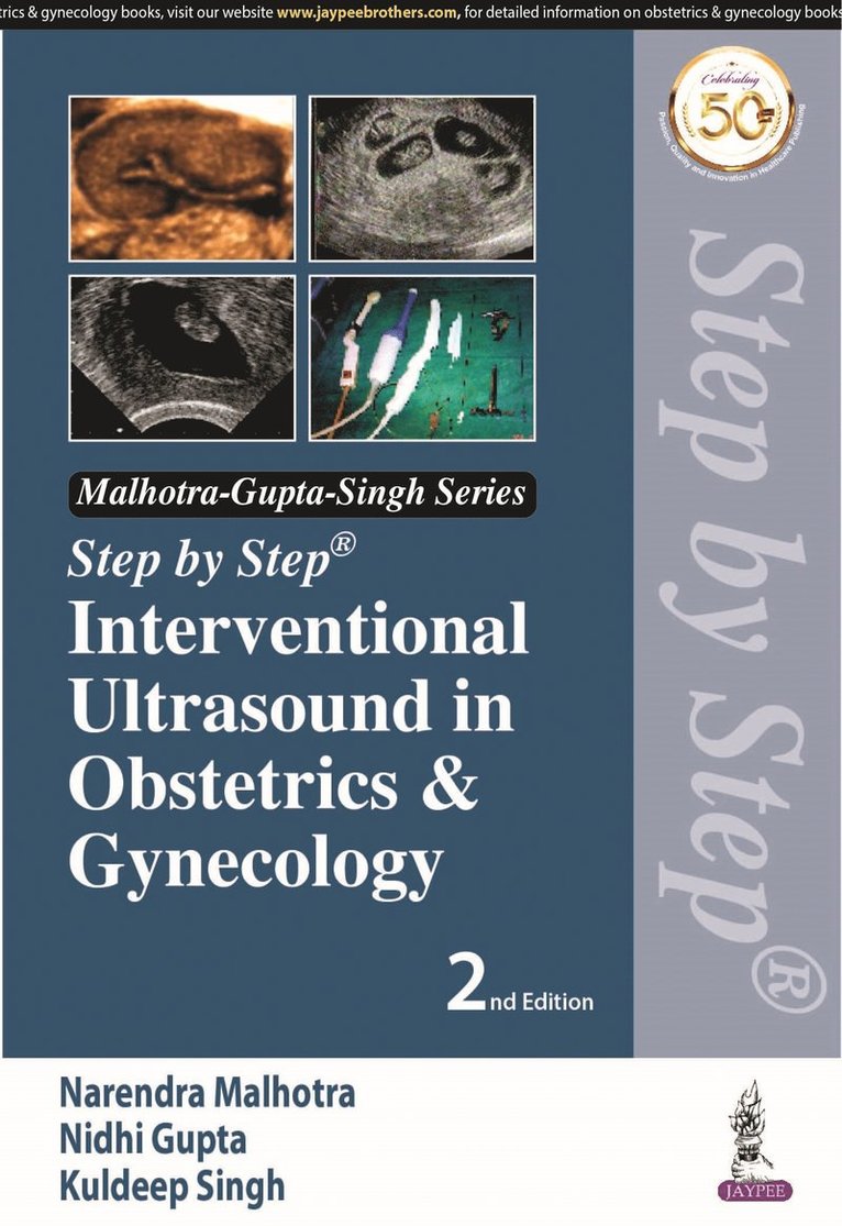 Narendra Malhotra, Nidhi Gupta, Neharika Malhotra Bora, Kuldeep Singh - Step by Step Interventional Ultrasound in Obstetrics and Gynecology, Häftad