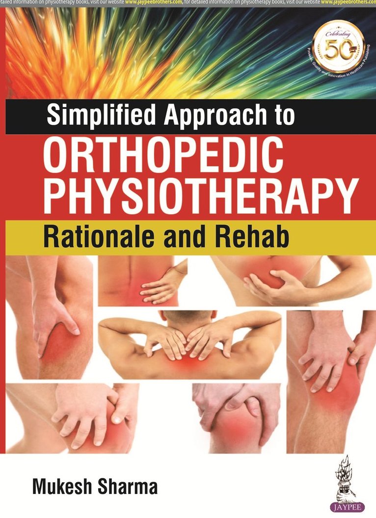Mukesh Sharma - Simplified Approach to Orthopedic Physiotherapy, Häftad