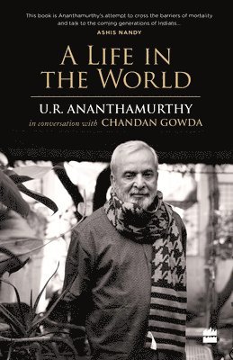U. R. Ananthamurthy, Chandan Gowda, U. G. Ananthamurthy - Life in the World, Häftad