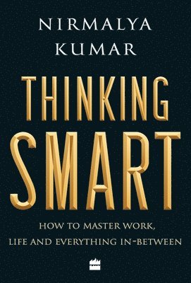 Nirmalya Kumar - Thinking smart, Inbunden