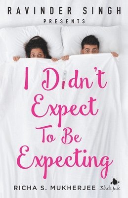 I Didn't Expect to be Expecting (Ravinder Singh Presents) 1