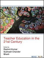 Rashmi Kumar, Subhash Chander, Bharti Kaushik - Teacher Education in the 21st Century, Häftad