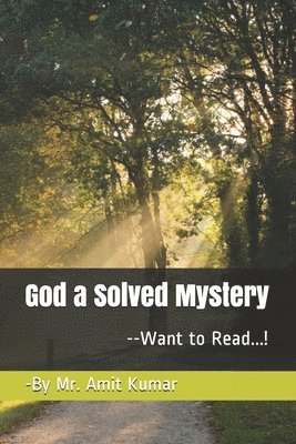 God a Solved Mystery: ---Want to Read....! 1