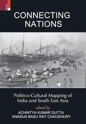 Achintya Kumar Dutta, Anasua Basu Ray Chaudhury - Connecting Nations, Inbunden