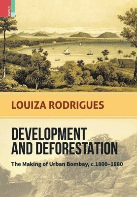 Louiza Rodrigues - Development and Deforestation, Inbunden
