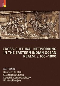 bokomslag Cross-Cultural Networking in the Eastern Indian Ocean Realm, c. 100-1800