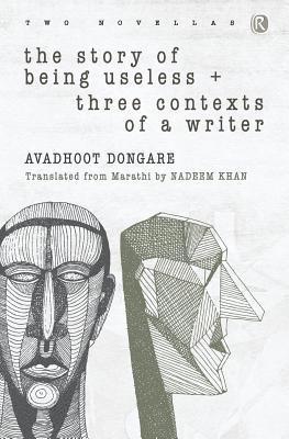 Avadhoot Dongare - Story of Being Useless & Three Contexts of a Writer, Häftad