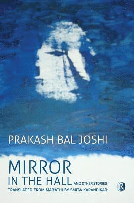 Prakash Bal Joshi - Mirror in the Hall and other stories, Häftad