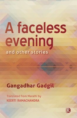 Gangadhar Gadgil - Faceless Evening and Other Stories, Häftad