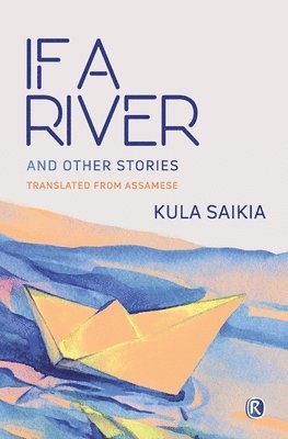bokomslag If A River and Other Stories