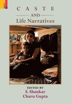 Charu Gupta, S Shankar - Caste and Life Narratives, Inbunden