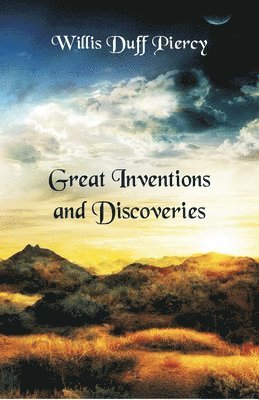 Willis Duff Piercy - Great Inventions and Discoveries, Häftad