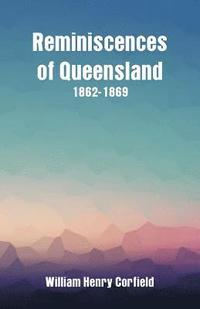 bokomslag Reminiscences of Queensland 1862-1869