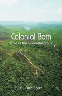 bokomslag Colonial Born