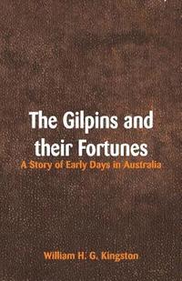 bokomslag Gilpins and their Fortunes