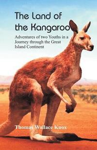 bokomslag The Land of the Kangaroo