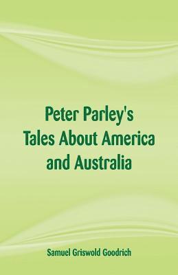 Peter Parley's Tales About America and Australia 1