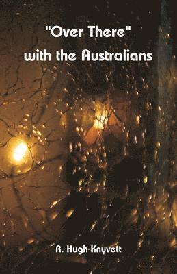 R Hugh Knyvett, R. Hugh Knyvett - "Over There" with the Australians, Häftad