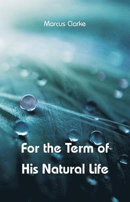For the Term of His Natural Life