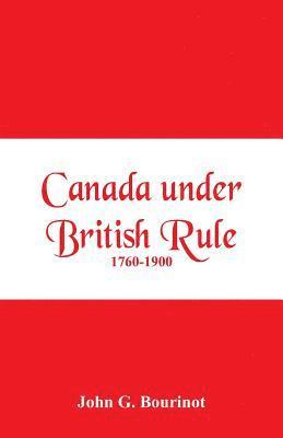 bokomslag Canada under British Rule 1760-1900