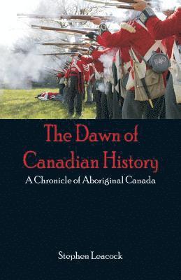 bokomslag The Dawn of Canadian History