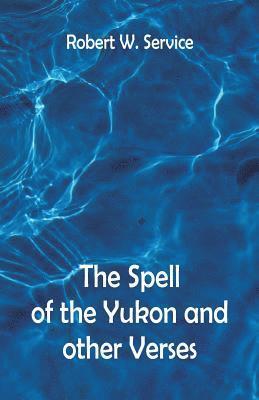 bokomslag Spell of the Yukon And Other Verses