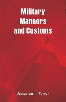 James Anson Farrer - Military Manners and Customs, Häftad