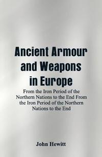 bokomslag Ancient Armour and Weapons in Europe