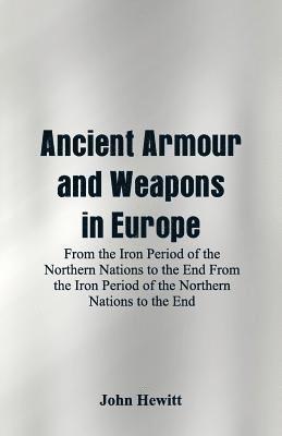 Ancient Armour and Weapons in Europe 1