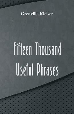 Fifteen Thousand Useful Phrases 1