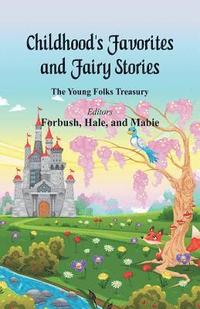 bokomslag Childhood's Favorites and Fairy Stories