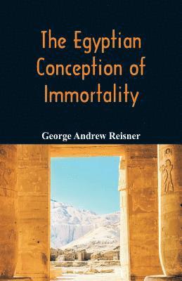 The Egyptian Conception of Immortality 1