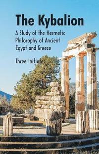 bokomslag Kybalion A Study of The Hermetic Philosophy of Ancient Egypt and Greece