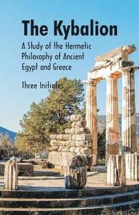 bokomslag The Kybalion A Study of The Hermetic Philosophy of Ancient Egypt and Greece