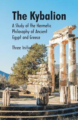 bokomslag The Kybalion A Study of The Hermetic Philosophy of Ancient Egypt and Greece