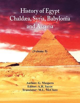bokomslag History Of Egypt, Chaldæa, Syria, Babylonia, and Assyria