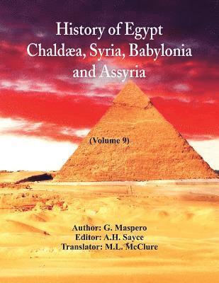 bokomslag History Of Egypt, Chaldæa, Syria, Babylonia, and Assyria