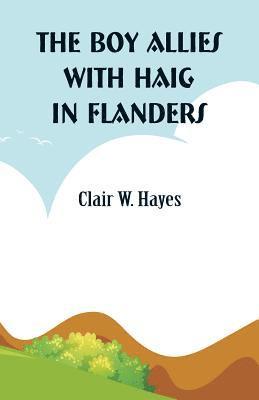 bokomslag Boy Allies with Haig in Flanders