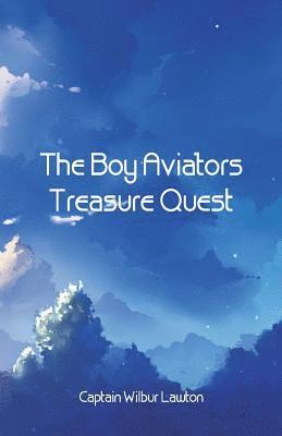 bokomslag The Boy Aviators' Treasure Quest