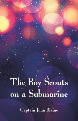 The Boy Scouts on a Submarine 1