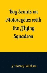 bokomslag Boy Scouts on Motorcycles With the Flying Squadron